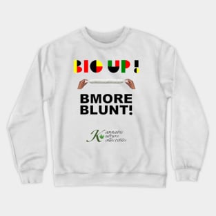 Big Up, Bmore Blunt Crewneck Sweatshirt